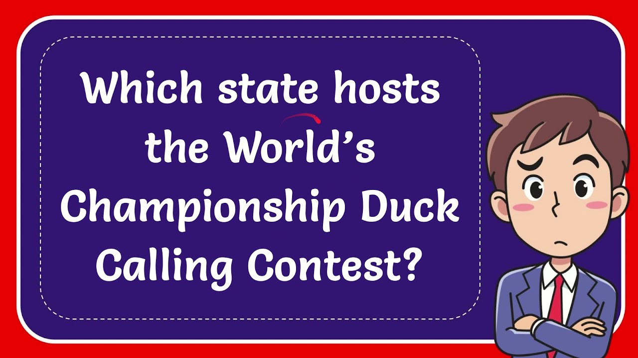 Which state hosts the World’s Championship Duck Calling Contest? 