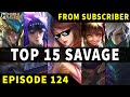 Mobile Legends TOP 15 SAVAGE Moments Episode 124 ● Full HD