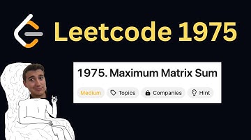 Daily LeetCode Challenge (Day 131): Maximum Matrix Sum