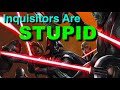 The inquisitors in star wars are stupid