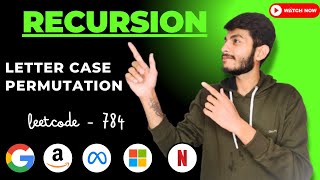 L-83 | Letter Case Permutation | LeetCode - 784 | Recursion | Medium | Aditya Goyal
