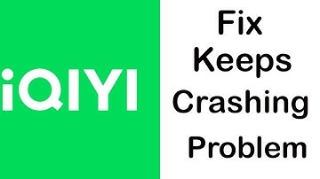 Fix iQIYI App Keeps Crashing | Fix iQIYI App Keeps Freezing | PSA 24