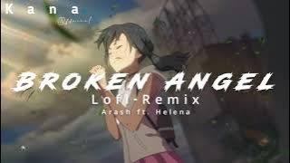 Arash Broken Angel ft. Helena | Lofi-Remix | English Song | Kana Official