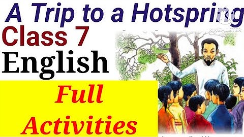 Class 7 English A Trip to A Hotspring Full Activities|Class 7 English A Trip to A Hotspring  Activit