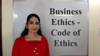 Business Ethics - Code of Ethics