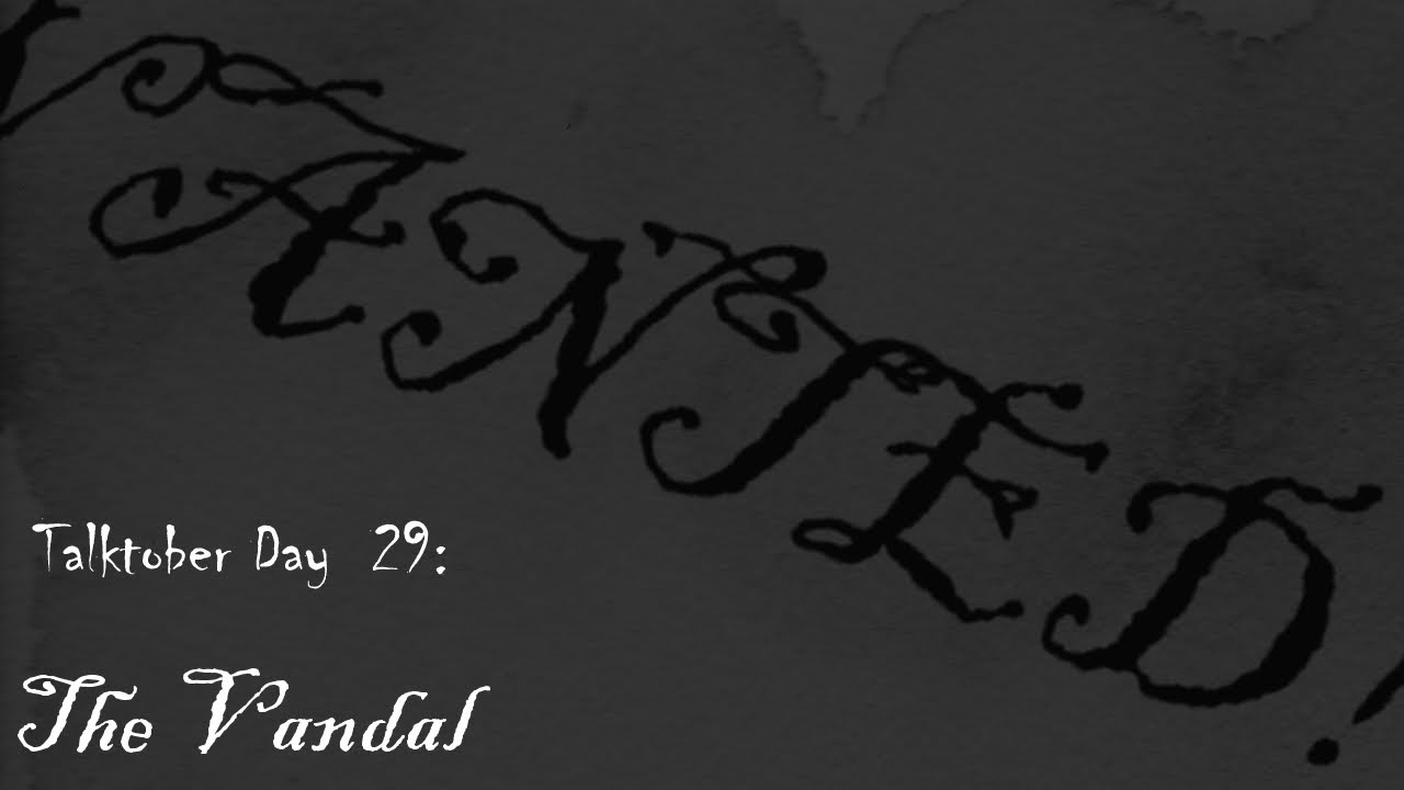 #talktober Challenge Day #29: The Vandal [M4F][whispery][probably terrible]