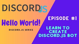 How to create discord bot | Hello World | Ep #1 | Discord.js Series