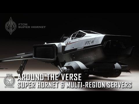 Star Citizen: Around the Verse - Super Hornet & Multi-Region Servers