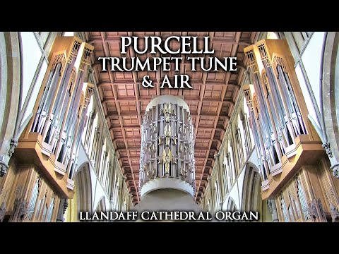 PURCELL TRUMPET TUNE AIR LLANDAFF CATHEDRAL ORGAN JONATHAN SCOTT 