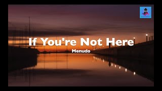 Video thumbnail of "If You're Not Here - Menudo (Lyrics Video)"