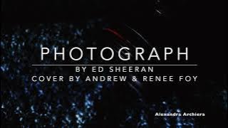 Photograph Cover Lyric Andrew & Renee Foy (Ed Sheeran)  ||   Alexandra Archiera