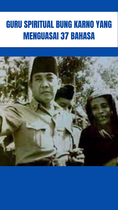 GURU SPIRITUAL BUNG KARNO YANG MENGUASAI 37 BAHASA#bungkarno #soekarno #indonesia #president