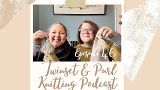 Twinset & Purl Knitting Podcast - Episode 46: All Things Wonderwool Wales