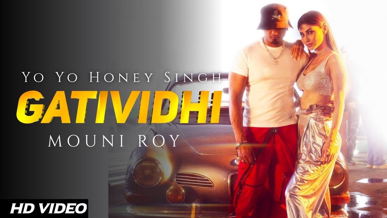 Gatividhi Song • Yo Yo Honey Singh Mouni Roy First Look Official Poster Yo Yo Honey Singh 