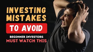 Top Investing Mistakes to AVOID at All Cost (DO NOT DO THIS)