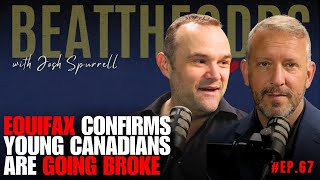Beat The Odds #67 - Equifax Confirms Young Canadians Are Going Broke