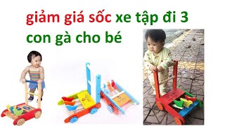 XE TẬP ĐI CON GÀ:  xe tập đi 3 con gà_  xe tập đi con gà con cưng _ GIÁ XE TẬP ĐI CON GÀ CHỈ 115K