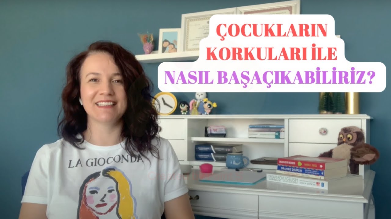 Çocukların korkuları ile nasıl başedebiliriz?