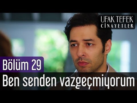 Ufak Tefek Cinayetler 29. Bölüm - Ben Senden Vazgeçmiyorum