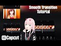 Smooth transition tutorialcapcut