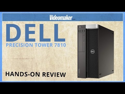 Dell Precision Tower 7810 - Hands-on Review Dell Precision Tower 7810 - Hands-on Review