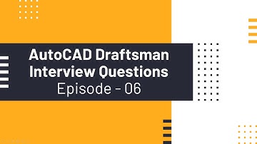 AutoCAD Draftsman Interview Questions & Answers || Episode 6
