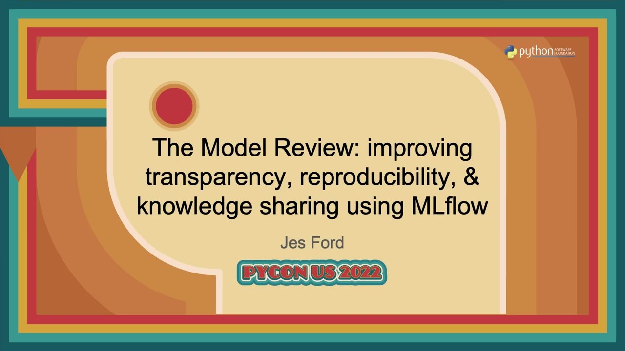Image from The Model Review: improving transparency, reproducibility, & knowledge sharing using MLflow