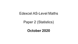 EdExcel AS-Level Maths October 2020 Paper 2 (Statistics)