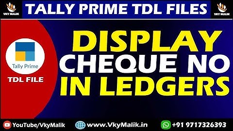 Show Cheque Number in Ledger Reports TDL File in Tally Prime | Tally Prime Free TDL File Download