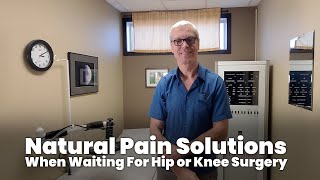 Naturopathic Pain Solutions While Waiting for Hip or Knee Surgery by Dr. Sean Ceaser, N.D.