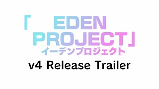 Eden Project v4 Release Trailer