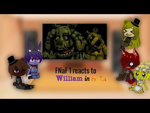 FNaF 1 reacts to William in hell