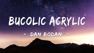 Bucolic Acrylic - Dan Bodan
