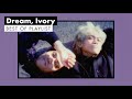 Dream, Ivory | Best of Playlist