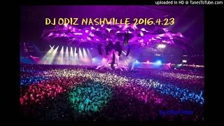 DJ ODIZ NASHVILLE 2016.4.23 part 1