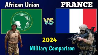 African Union vs France Military Power Comparison 2024 | France vs AU Military Comparison 2024