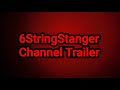 6stringstanger channel trailer