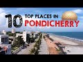 Top 10 places in pondicherry  pondicherry tourist places  must visit places  puducherry  pondy