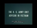 1963 U.S. ARMY UNIT ADVISOR IN VIETNAM    MILITARY ASSISTANCE ADVISORY GROUP (MAAG) FILM 67054