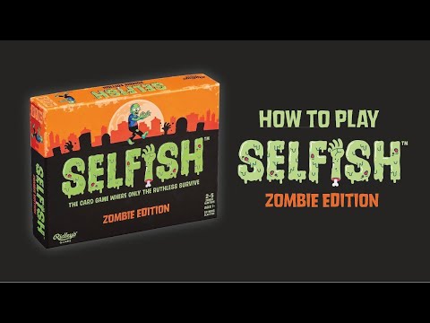 How to Play Selfish the Zombie Edition
