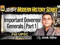 Modern History for UPSC 2026-27 | Important Governor Generals (  Part 1 ) | Lec 15 | StudyIQ IAS