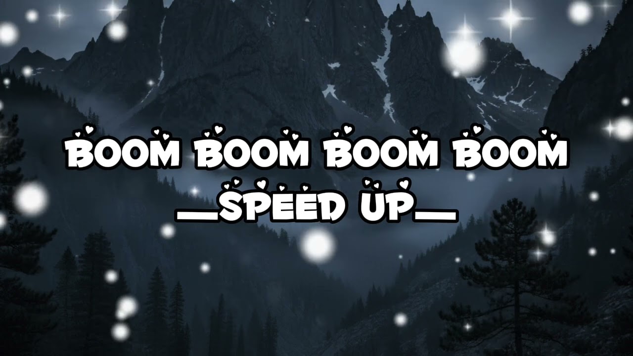 BOOM BOOM BOOM BOOM - SPEED UP