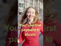 you tube first payment //#youtube //#youtrend//#youtubeshort //#youtuber