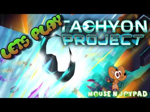 Lets Play Tachyon Project Part 1