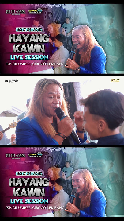 HAYANG KAWIN - KURAWA LIVE SESSION WITH Iink Kurnia #dangdutviral #dangdutsunda #popsunda #bajidor