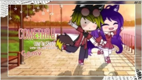 Comethru GCMV || Repost || Late 13k special + Off timing || Unfinished