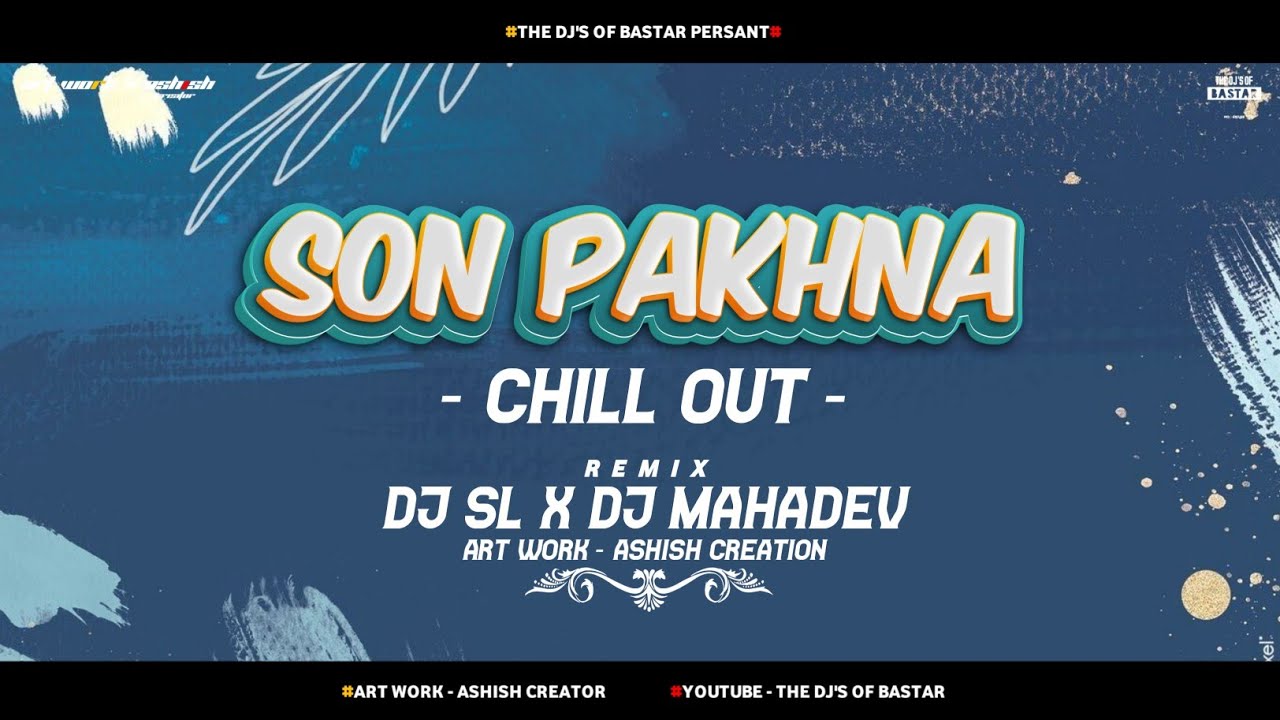 Son Pakhna  halbi Chill out  DJ SL x DJ Mahadev