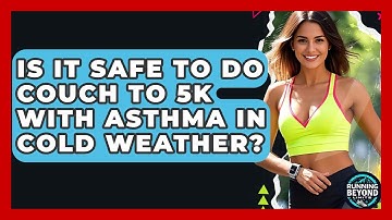Is It Safe To Do Couch To 5k With Asthma In Cold Weather? - Running Beyond Limits