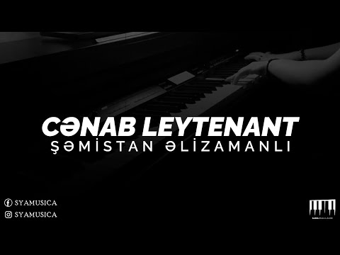 Şəmistan Əlizamanlı- “Cənab Leytenant”