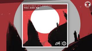 WildVibes - You And Me (ft. Fenris) [FREE DOWNLOAD]